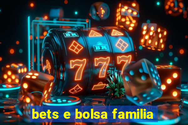 bets e bolsa familia